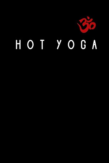 Hot Yoga Journal / Hot Yoga Notebook: Hardcover Hot Yoga Diary / Hot Yoga Logbook Hardcover – November 23, 2024