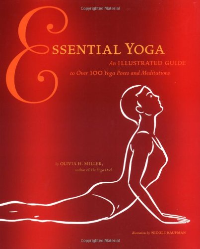 Essential Yoga: An Illustrated Guide to Over 100 Yoga Poses and Meditations     Paperback – April 1, 2004