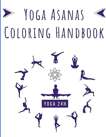 Yoga Asanas Coloring Handbook: Mindful Pose Guide & Adult Coloring Book for Healing, Resilience, Relaxing Illustrations, Anatomy Insights, and Progress Tracking ,Yoga Experience Paperback – Large Print, February 25, 2024