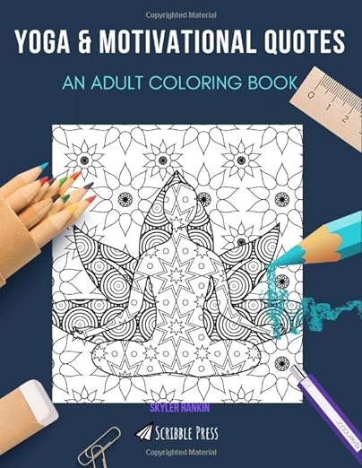 YOGA & MOTIVATIONAL QUOTES: AN ADULT COLORING BOOK: An Awesome Coloring Book For Adults     Paperback – March 11, 2020