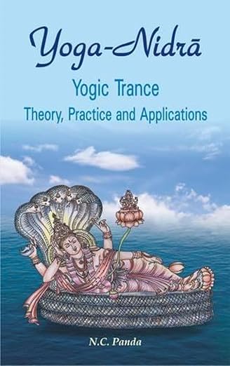 Yoga Nidra, Yogic Trance: Theory, Practice and Applications Hardcover – April 1, 2011
