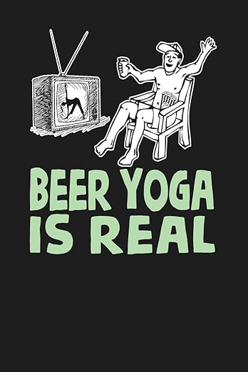 Beer Yoga is Real: Dark Gray, White & Green Design, Blank College Ruled Line Paper Journal Notebook for Ladies and Guys. (Valentines and Sweetest Day ... Book: Journal Diary For Writing and Notes) Paperback – August 14, 2018