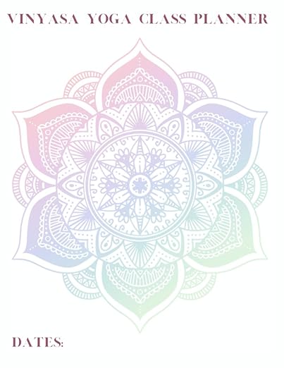 Vinyasa Yoga Class Planner: Build transformative yoga classes and stay organized Paperback – September 14, 2023