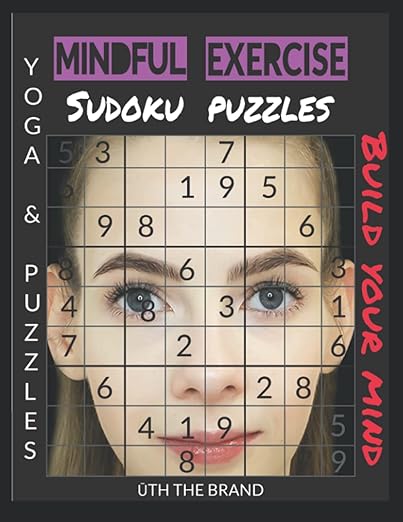 Mindful Exercise | Sudoku Puzzles | Yoga and Motivation: Build Your Mind, Body & Spirit Paperback – September 14, 2021