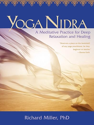 Yoga Nidra: A Meditative Practice for Deep Relaxation and Healing Paperback – April 1, 2010