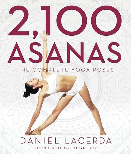 2,100 Asanas: The Complete Yoga Poses     Hardcover – November 10, 2015