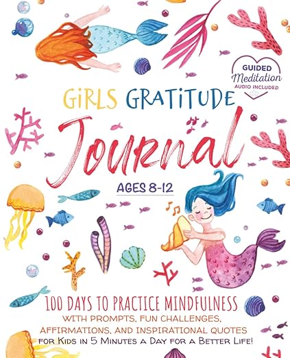 Girls Gratitude Journal: 100 Days To Practice Mindfulness With Prompts, Fun Challenges, Affirmations, and Inspirational Quotes for Kids in 5 Minutes a ... a Better Life! (Growth Mindset Read Alouds) Paperback – May 18, 2022
