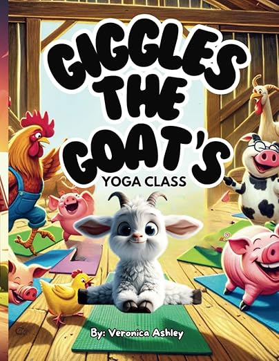 Giggles the Goat’s Yoga Class Paperback – Large Print, May 22, 2024