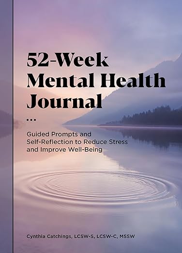 52-Week Mental Health Journal: Guided Prompts and Self-Reflection to Reduce Stress and Improve Well-Being Paperback – August 10, 2021