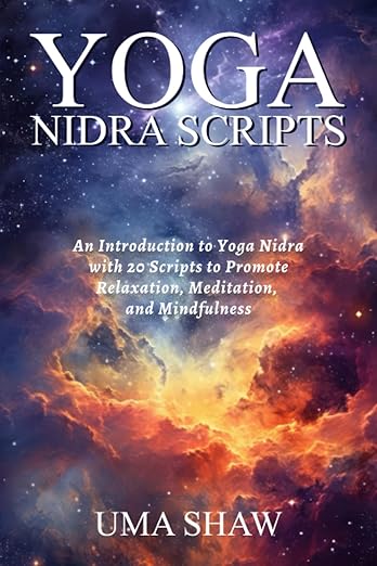 Yoga Nidra Scripts: An Introduction to Yoga Nidra with 20 Scripts to Promote Relaxation, Meditation, and Mindfulness (Transformative Yoga) Paperback – August 23, 2023