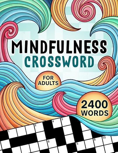 Mindfulness: Mindful Crossword Puzzles Book for Adults with 2400 Words to Relax and Enjoy Life Paperback – May 29, 2024