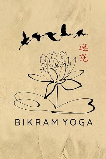 Bikram Yoga Journal / Bikram Yoga Notebook: Bikram Yoga Diary / Bikram Yoga Logbook Paperback – February 16, 2025