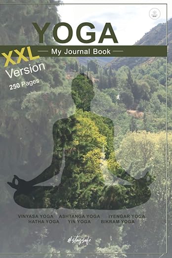 YOGA - My Journal Book XXL: VINYASA YOGA ASHTANGA YOGA IYENGAR YOGAHATHA YOGA YIN YOGA BIKRAM YOGA Paperback – November 11, 2020