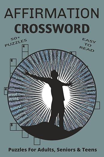 Affirmation Crossword Puzzles for Adults, Seniors & Teens: Empowering Words & Uplifting Clues | A Confidence-Boosting Journey to Inspire Positivity & Self-Belief Paperback – July 3, 2025