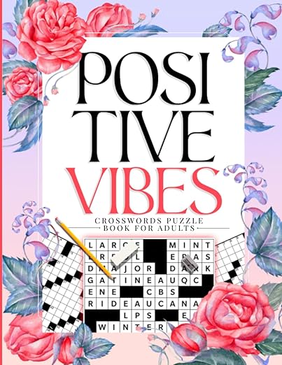 Positive Vibes Crossword Puzzle Book for Adults: Fun Trivia Crosswords Activity Book Paperback β July 18, 2023