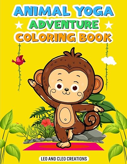 Animal Yoga Adventure Coloring Book: Join our adorable animal friends as they embark on a journey through yoga poses in their natural habitats. Paperback – April 16, 2024