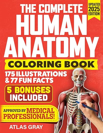 The Complete Human Anatomy Coloring Book: 175 Illustrations & 77 Fun Facts In a Anatomy & Physiology Study Guide & Workbook for Doctors, Nurses, Paramedics, Medical Students & Adults Paperback – May 16, 2025
