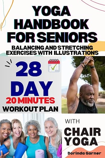 Yoga Handbook for Seniors: Aging Gracefully with Yoga: A Step-by-Step Handbook for Seniors to Stay Fit, Active, and Happy, for Seniors of All Fitness Levels Paperback – Large Print, March 15, 2023