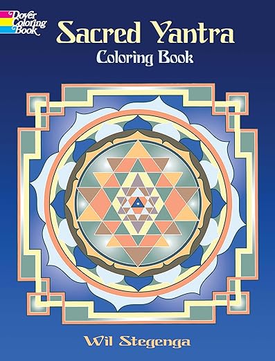 Sacred Yantra Coloring Book (Dover Mandala Coloring Books) Paperback – Coloring Book, August 21, 2009