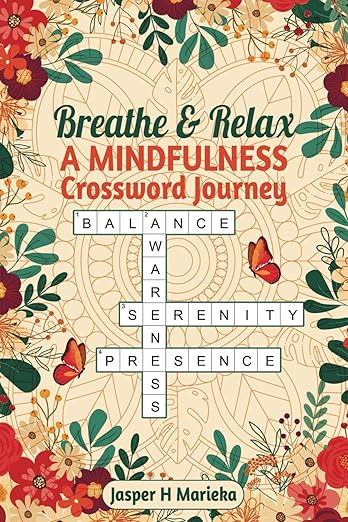 Mindfulness Crossword Book: Puzzles for Seniors, Adults & Kids - Promoting Positivity & Calm, Step Away From The Hustle & Bustle of Everyday Life Paperback – February 7, 2025