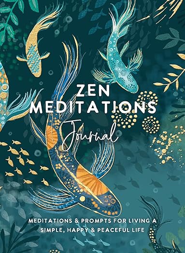 Zen Meditations Journal: Meditations & Prompts for Living a Simple, Happy & Peaceful Life Diary – August 2, 2022