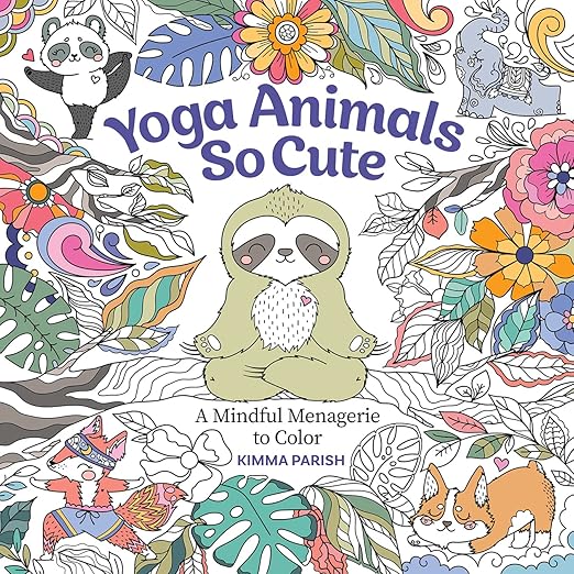 Yoga Animals So Cute: A Mindful Menagerie to Color (Get Creative, 6) Paperback – Coloring Book, March 1, 2022