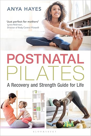 Postnatal Pilates: A Recovery and Strength Guide for Life Paperback – May 5, 2020