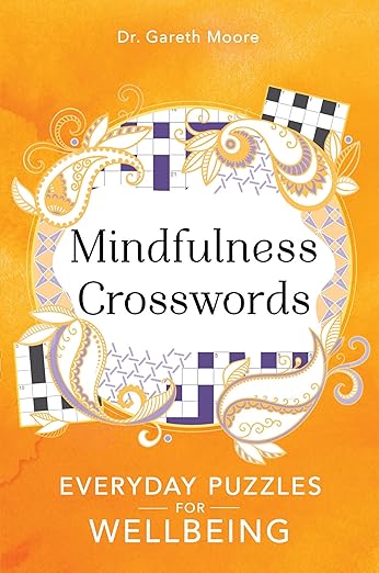 Mindfulness Crosswords: Everyday Puzzles for Wellbeing (2) (Everyday Mindfulness Puzzles) Paperback – October 1, 2020