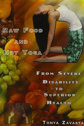 Raw Food and Hot Yoga Paperback – September 14, 2009