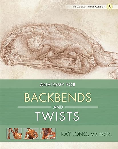 Yoga Mat Companion 3: Anatomy for Backbends and Twists Paperback – December 22, 2010
