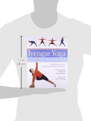 Iyengar Yoga for Motherhood: Safe Practice for Expectant & New Mothers Hardcover – April 6, 2010 - Forever Consciousness