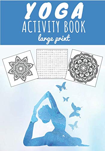 Yoga Activity Book: Large Print | Yoga Word Search | Practice relaxation book with 67 Activities | Word Search, Scramble & Colouring Mandalas | More ... to Find on the World Of Yoga, Chakra, Lotus.     Paperback – March 11, 2020