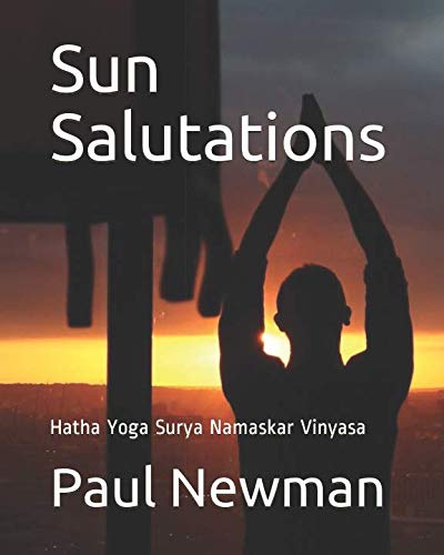 Sun Salutations: Hatha Yoga Surya Namaskar Vinyasa      Paperback – August 30, 2018