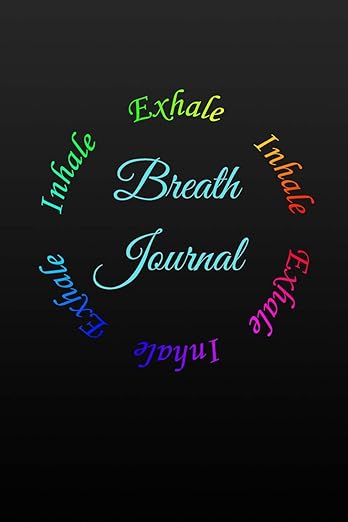 Breath Journal: Notebook to Log Breath Sessions Gift for Breathwork Practitioners      Paperback – May 9, 2019