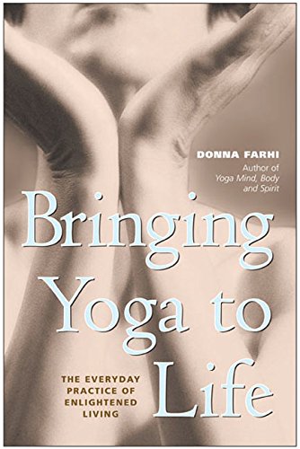Bringing Yoga to Life: The Everyday Practice of Enlightened Living     Hardcover – September 2, 2003