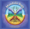 MANDALA YOGA: A Journey Along the Chakras - From Rooting to Growth (Hardcover instruction and coloring book)     Hardcover – November 16, 2014