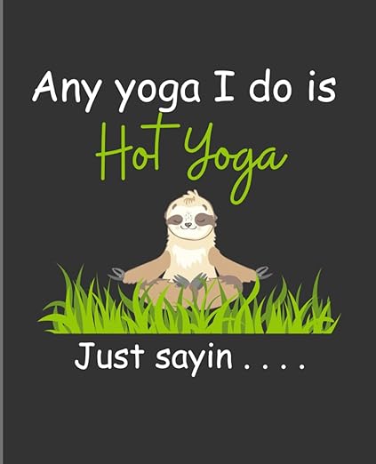 Hot Yoga. Notebook approx. 7x9" 100 pages ruled with side margin, durable matte cover: A perfect gift for the yoga person in your life, or maybe the office.      Paperback – February 19, 2024