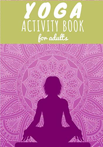 Yoga Activity Book for Adults: Yoga Word Search | Practice relaxation book with 67 Activities | Word Search, Scramble & Colouring Mandalas | More than ... World Of Yoga, Chakra, Lotus | Large Print.     Paperback – March 11, 2020