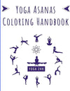 Yoga Asanas Coloring Handbook: Mindful Pose Guide & Adult Coloring Book for Healing, Resilience, Relaxing Illustrations, Anatomy Insights, and Progress Tracking ,Yoga Experience Paperback – Large Print, February 25, 2024 - Forever Consciousness