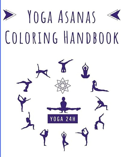 Yoga Asanas Coloring Handbook: Mindful Pose Guide & Adult Coloring Book for Healing, Resilience, Relaxing Illustrations, Anatomy Insights, and Progress Tracking ,Yoga Experience Paperback – Large Print, February 25, 2024 - Forever Consciousness