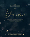 The Language of Yin: Yoga Themes, Sequences and Inspiration to Bring Your Class to Life and Life to Your Class Paperback – August 29, 2019 - Forever Consciousness