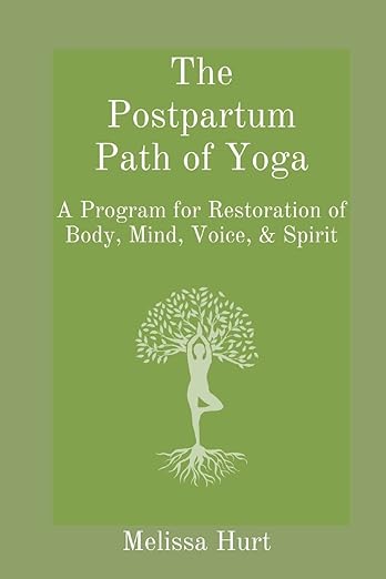 The Postpartum Path of Yoga: A Program for Restoration of Body, Mind, Voice, & Spirit      Paperback – January 17, 2023
