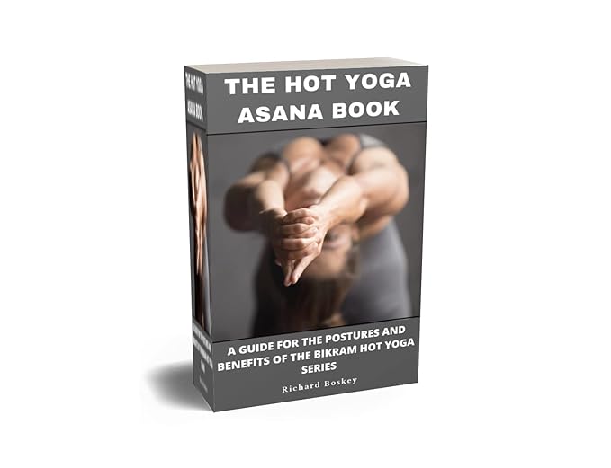 The Hot Yoga Asana Book : A guide for the postures and benefits of the Bikram Hot Yoga Series     Kindle Edition