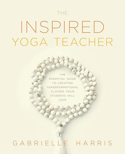 The Inspired Yoga Teacher: The Essential Guide to Creating Transformational Classes your Students will Love (The Language of Yin) Paperback – May 9, 2021 - Forever Consciousness