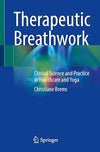 Therapeutic Breathwork: Clinical Science and Practice in Healthcare and Yoga 2024th Edition - Forever Consciousness