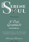 Serene Soul 30 Day Gratitude Journal: Transform Your Life With One Grateful Moment At A Time Paperback – June 12, 2025 - Forever Consciousness