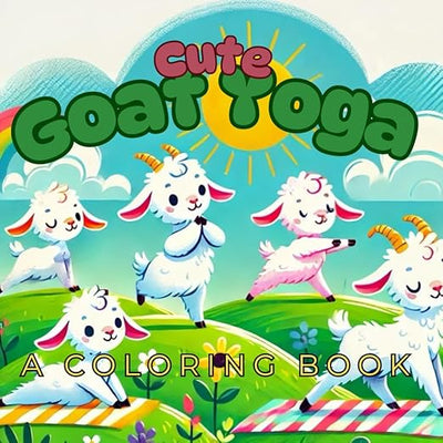 Cute Goat Yoga: A Coloring Book      Paperback – February 21, 2025