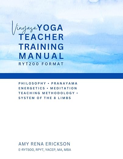 Vinyasa Yoga Teacher Training Manual (RYT200 Format): Yoga Philosophy • Pranayama • Energetics • Meditation • Teaching Methodology • 8 Limbs of Yoga (Yoga Teacher Training Manuals)      Paperback – May 20, 2025