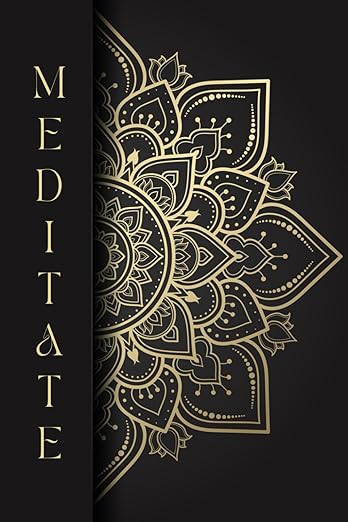 Meditation Journal: Daily meditation tracking, quotes on mindfulness, consciousness and oneness, record sensations and insights, black and gold design, ,6"x9"      Paperback – May 8, 2024