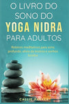 O livro do sono do Yoga Nidra para adultos: Scripts de meditação para sono profundo, alívio da insônia e sonhos lúcidos (Portuguese Edition) Paperback – January 18, 2025 - Forever Consciousness